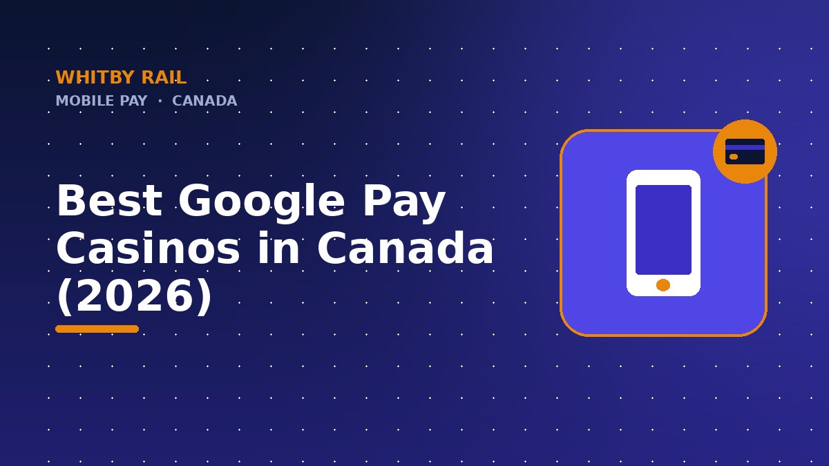 Best Google Pay Casinos in Canada (2026)